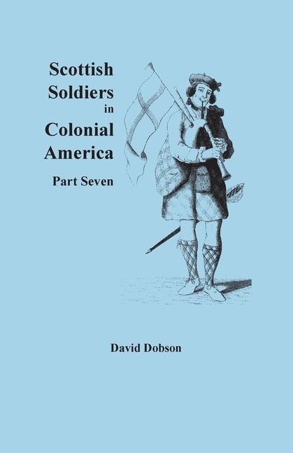 Couverture_Scottish Soldiers in Colonial America, Part Seven