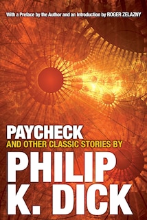 Front cover_Paycheck And Other Classic Stories By Philip K. Dick