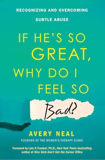 Couverture_If He's So Great, Why Do I Feel So Bad?