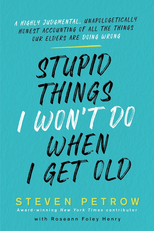 Couverture_Stupid Things I Won't Do When I Get Old