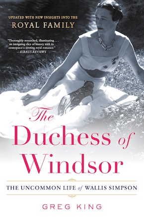 The Duchess Of Windsor: The Uncommon Life Of Wallis Simpson