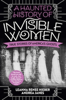 Front cover_A Haunted History Of Invisible Women