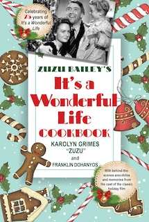 Front cover_Zuzu Bailey's it's A Wonderful Life Cookbook