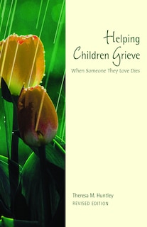 Couverture_Helping Children Grieve, revised edition