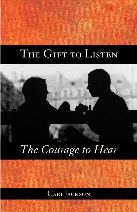 Front cover_The Gift to Listen, the Courage to Hear