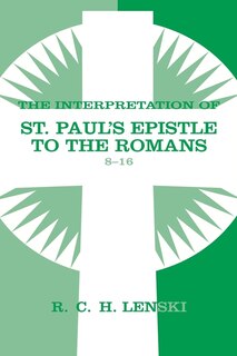 Front cover_Interpretation of St Paul's Epistle to the Romans, Chapters 8-16