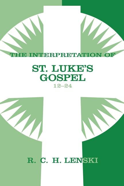 Front cover_Interpretation of St. Luke's Gospel, Chapters 12-24