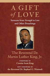 A Gift Of Love: Sermons From Strength To Love And Other Preachings