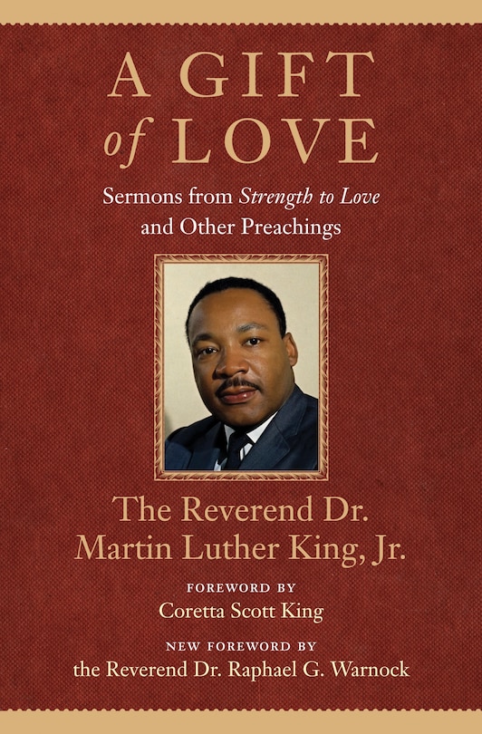 A Gift Of Love: Sermons From Strength To Love And Other Preachings