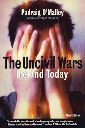 The Uncivil Wars: Ireland Today