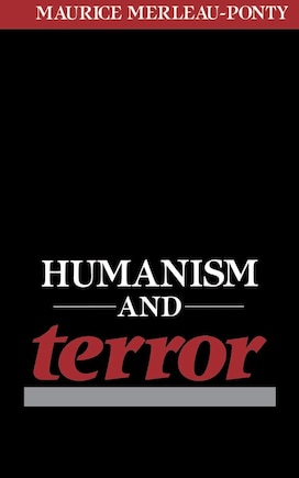 Humanism And Terror: An Essay On The Communist Problem