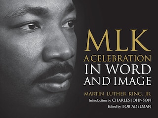 Mlk: A Celebration In Word And Image