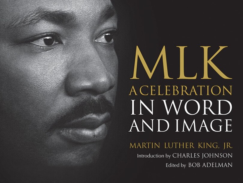 Mlk: A Celebration In Word And Image