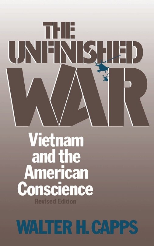 The Unfinished War: Vietnam And The American Conscience