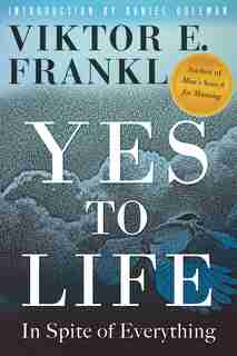 Yes To Life: In Spite Of Everything by Viktor E. Frankl