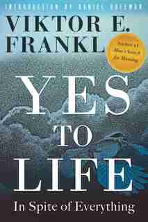 Yes To Life: In Spite Of Everything by Viktor E. Frankl
