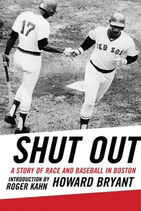 Shut Out: A Story Of Race And Baseball In Boston