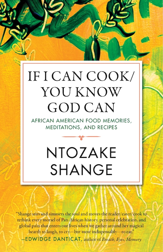 If I Can Cook/you Know God Can: African American Food Memories, Meditations, And Recipes