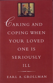 Front cover_Caring And Coping When Your Loved One Is Seriously Ill