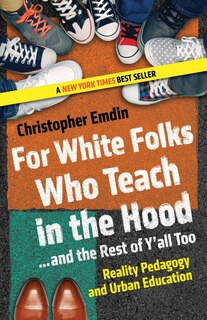 Couverture_For White Folks Who Teach In The Hood... And The Rest Of Y'all Too