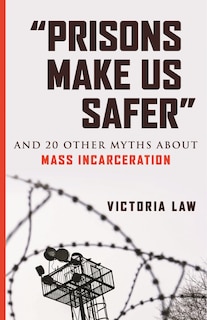 Front cover_Prisons Make Us Safer
