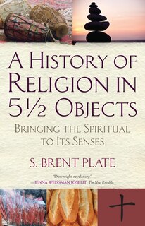 Front cover_A History Of Religion In 5½ Objects