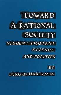 Toward A Rational Society: Student Protest, Science, And Politics