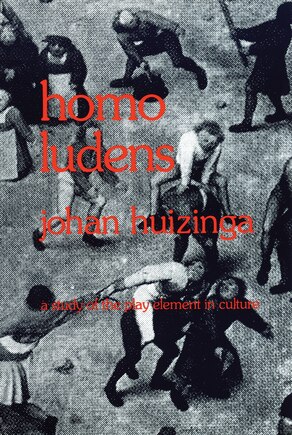 Homo Ludens: A Study Of The Play-element In Culture