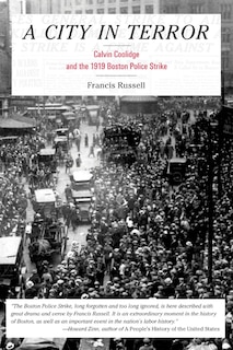 A City in Terror: Calvin Coolidge and the 1919 Boston Police Strike