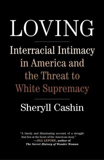 Loving: Interracial Intimacy In America And The Threat To White Supremacy