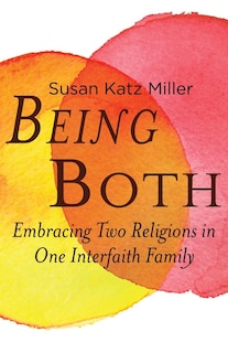 Being Both: Embracing Two Religions In One Interfaith Family