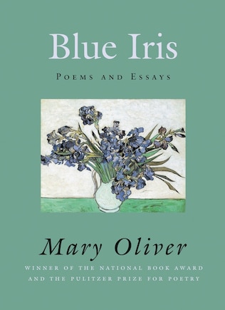 Blue Iris: Poems and Essays