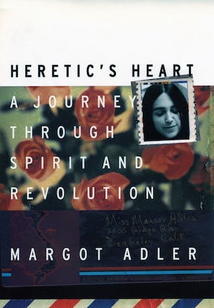 Heretic's Heart: A Journey Through Spirit And Revolution