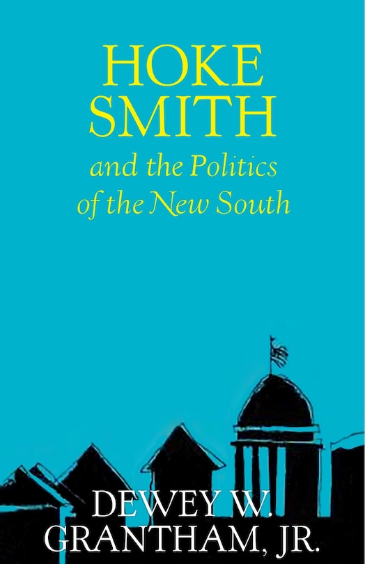Front cover_Hoke Smith and the Politics of the New South