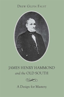 Front cover_James Henry Hammond And The Old South