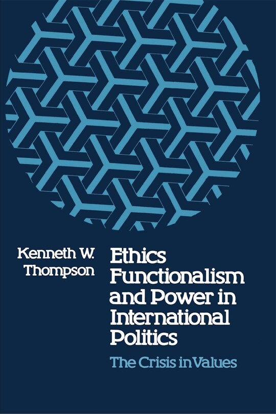 Front cover_Ethics, Functionalism, And Power In International Politics