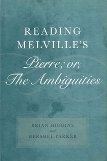 Front cover_Reading Melville's Pierre; or, The Ambiguities