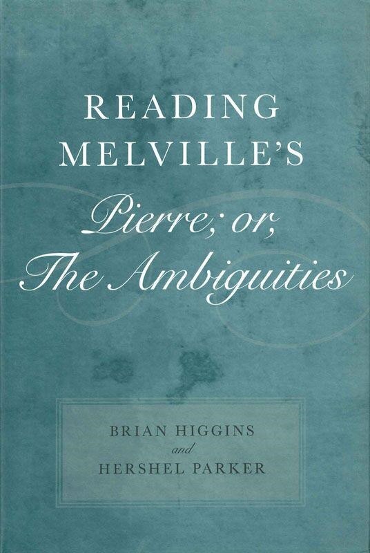 Front cover_Reading Melville's Pierre; or, The Ambiguities