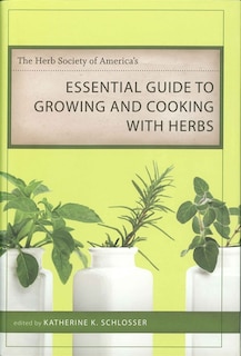 Front cover_The Herb Society of America's Essential Guide to Growing and Cooking with Herbs