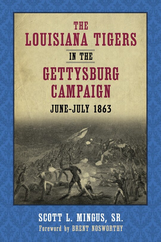 Couverture_The Louisiana Tigers in the Gettysburg Campaign, June-July 1863