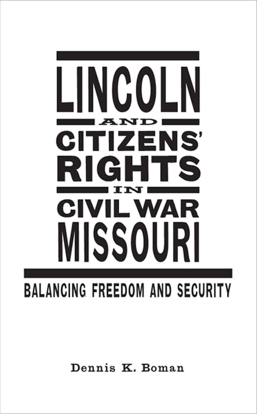 Front cover_Lincoln And Citizens' Rights In Civil War Missouri