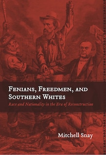 Couverture_Fenians, Freedmen, And Southern Whites