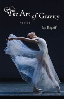 The Art of Gravity: Poems