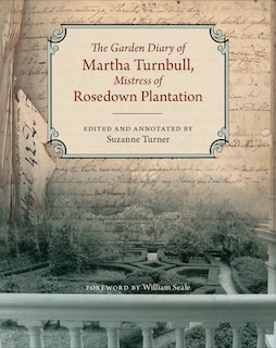 Couverture_The Garden Diary of Martha Turnbull, Mistress of Rosedown Plantation