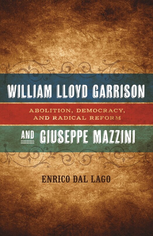 Front cover_William Lloyd Garrison And Giuseppe Mazzini