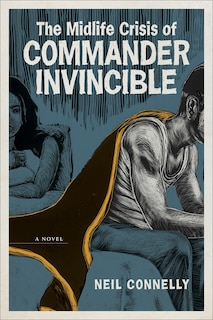 Front cover_The Midlife Crisis of Commander Invincible