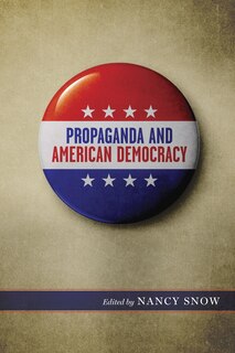 Front cover_Propaganda And American Democracy