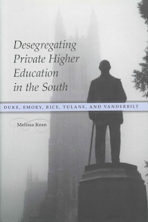 Couverture_Desegregating Private Higher Education In The South