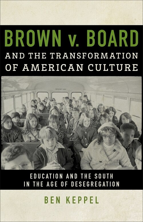 Front cover_Brown V. Board And The Transformation Of American Culture