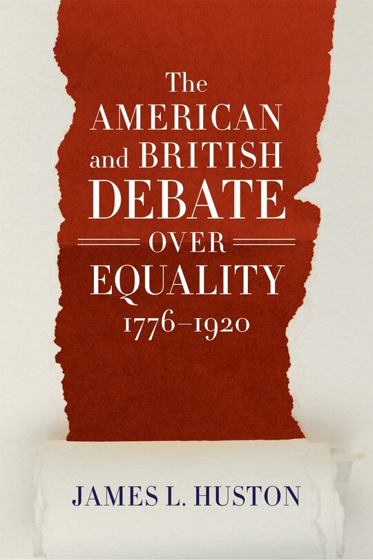 Front cover_The American and British Debate Over Equality, 1776-1920
